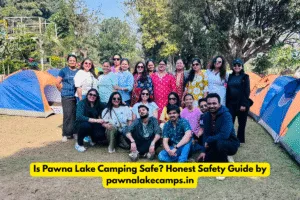 Is Pawna Lake Camping Safe? Honest Safety Guide by pawnalakecamps.in