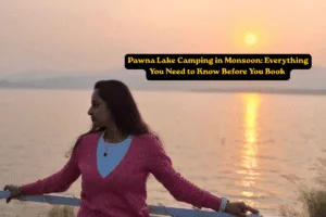 Pawna Lake Camping in Monsoon: Everything You Need to Know Before You Book